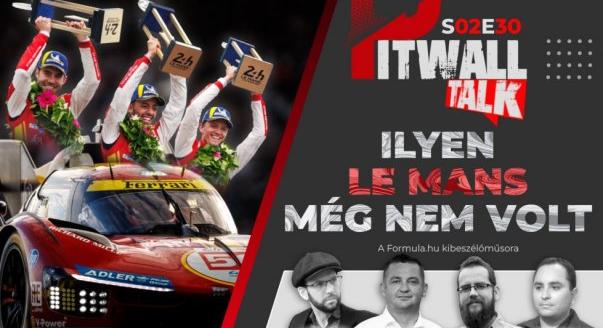Pitwall Talk: Ilyen Le Mans még nem volt!