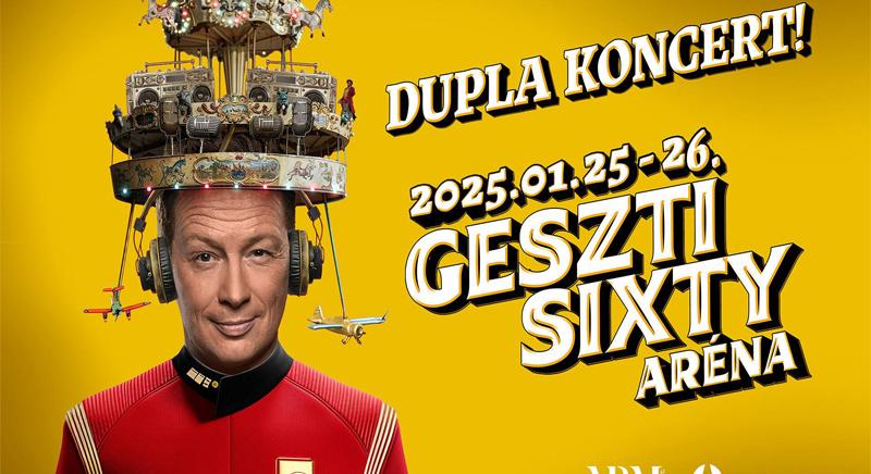 Geszti Sixty dupla Aréna koncert – 2025. január 25. és 26.