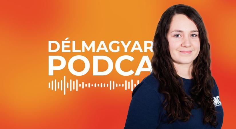 Délmagyar podcast – Szegedi Adrianna az MCC legkisebbeknek szóló programját vezeti