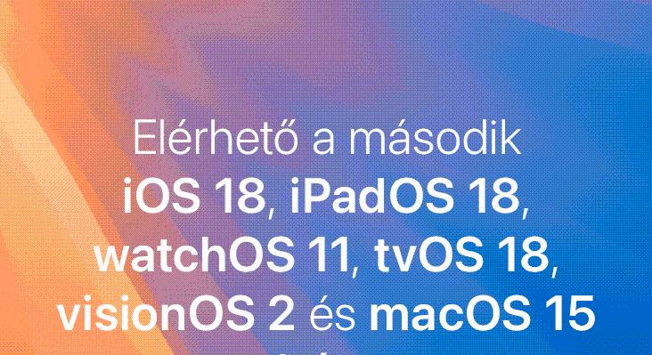 Elérhető a második iOS 18, iPadOS 18, watchOS 11, tvOS 18, visionOS 2 és macOS 15 béta