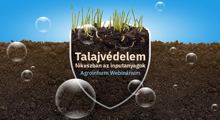 Talajvédelem: fókuszban az inputanyagok – Agroinform Webinárium