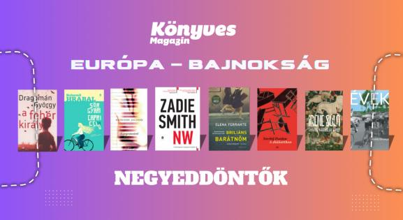 Európa legjobb regényét keressük! ‒ 8 könyv maradt versenyben a Könyves Eb küzdelmeiben