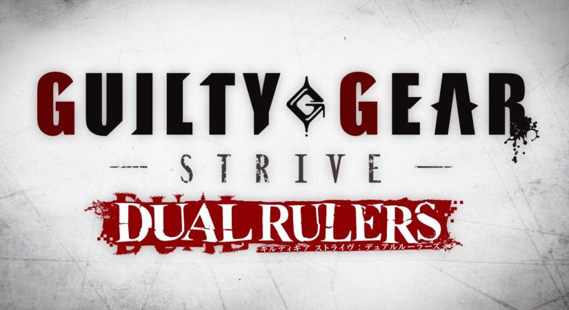 Befutott a Guilty Gear Strive: Dual Rulers első előzetese