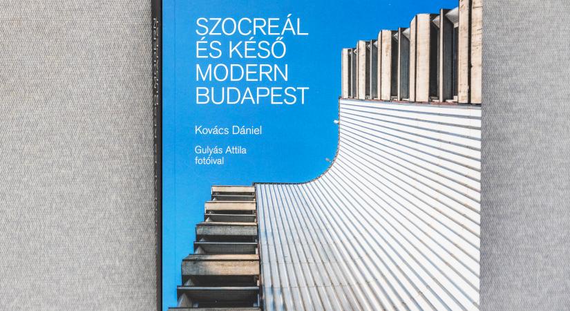 Könyvajánló: Szocreál és késő modern Budapest