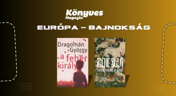 Ma eldől, hogy Dragomán György vagy Iréne Solá írta Európa legjobb regényét! - Befejeződik a foci Eb-vel párhuzamosan indított játékunk