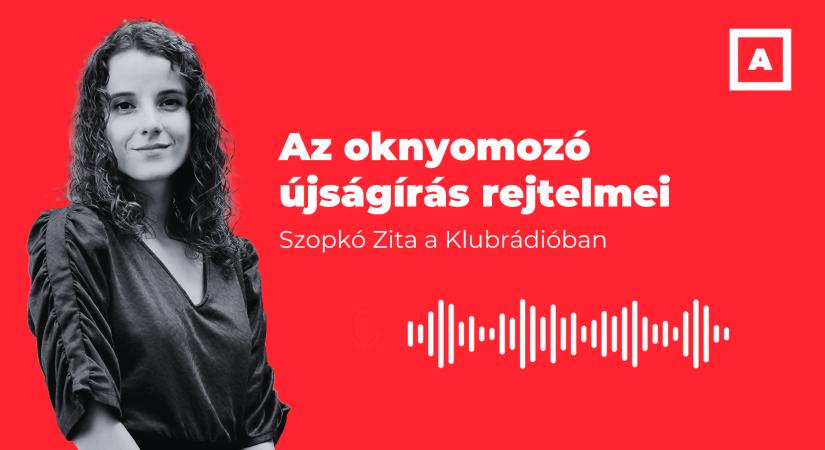 Szopkó Zita a Klubrádióban beszélt az oknyomozó újságírásról