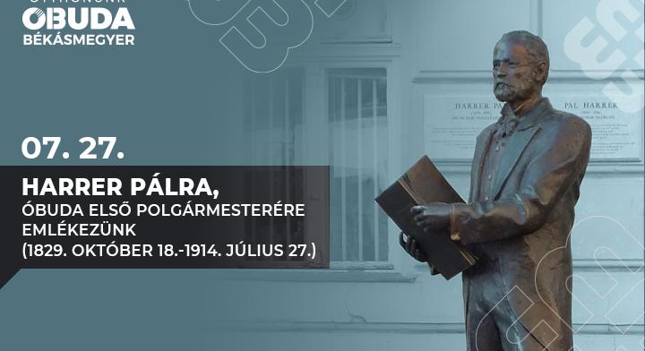 „Az egyesítés nagy munkája befejeztetett” ‒ Harrer Pálra, Óbuda első polgármesterére emlékezünk