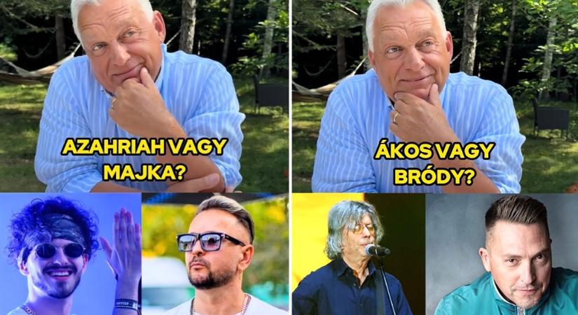 Orbán szerint Azahriahnál jobb Majka, de Ákost csak egy magyar zenész győzheti le