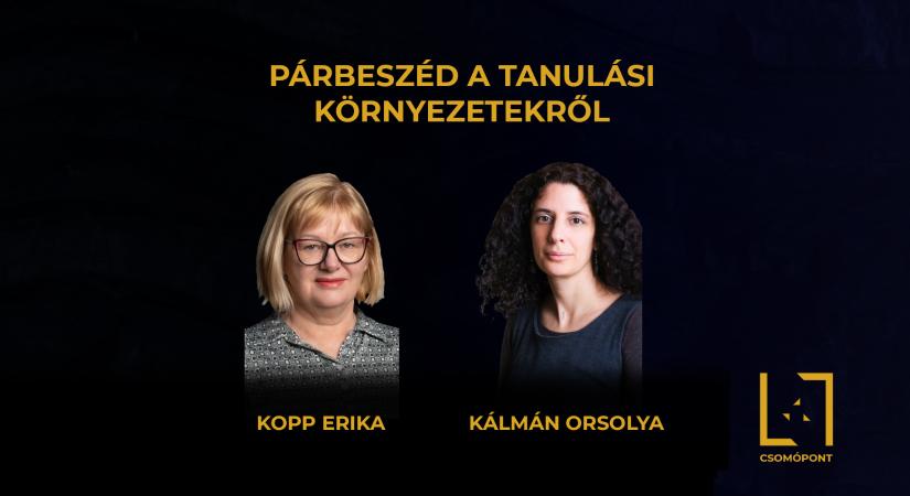 Minden pedagógust arra kell sarkallni, hogy ő is proaktívan részt vehet a tanulási környezet kialakításában – Párbeszéd a tanulási környezetekről