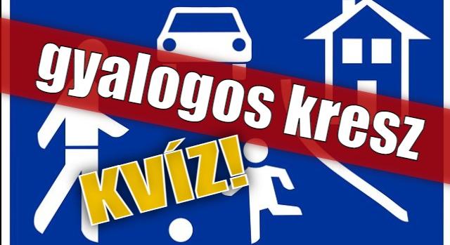 Kresz kvíz: Ismered a gyalogosokra vonatkozó szabályokat? 10 kérdéssel tesztelheted.