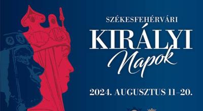 Székesfehérvári királyi napok, 2024. augusztus 11-20.