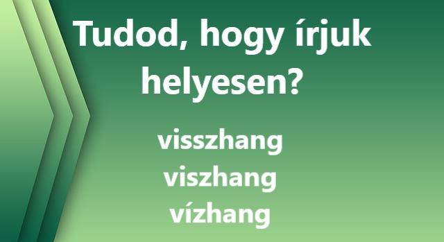 Napi helyesírás feladat: Tudod hogyan írjuk helyesen?