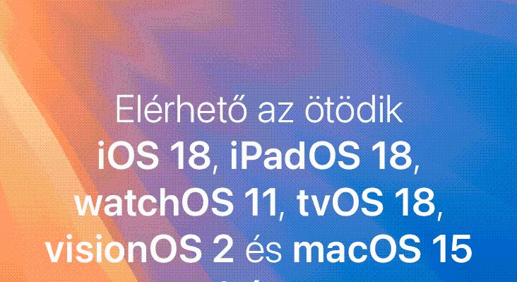 Elérhető az ötödik iOS 18, iPadOS 18, watchOS 11, tvOS 18, visionOS 2 és macOS 15 béta