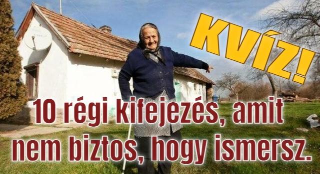 Kvíz: 10 régi kifejezés, amit már nem biztos, hogy ismersz. Te tudod mit jelentenek?