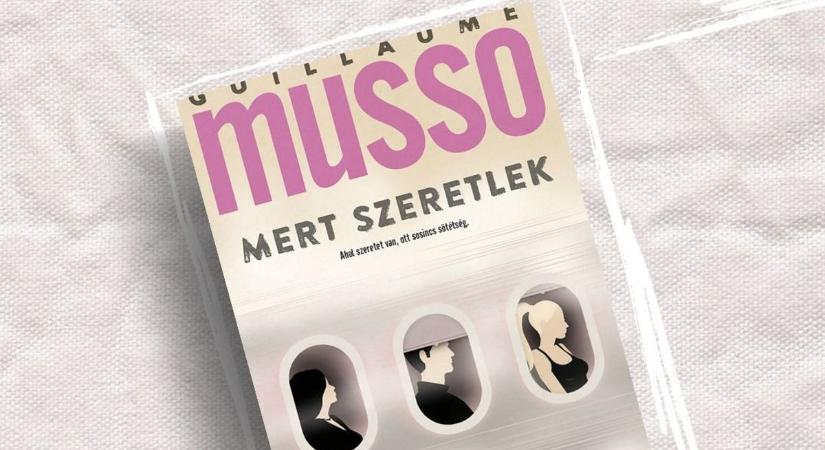 Könyvajánló – Guillaume Musso: Mert szeretlek