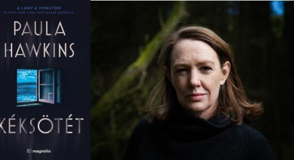 Paula Hawkins új thrillerét a magyar rajongók olvashatják először a világon