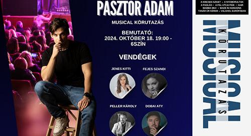 Budapesten kerül bemutatásra Pásztor Ádám estje - érkezik a Musical körutazás