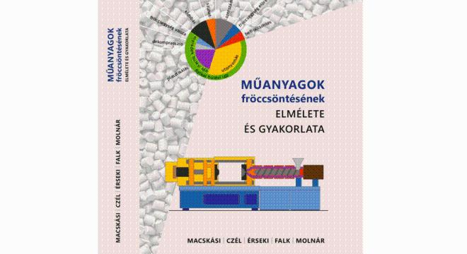 Műanyagok fröccsöntésének elmélete és gyakorlata