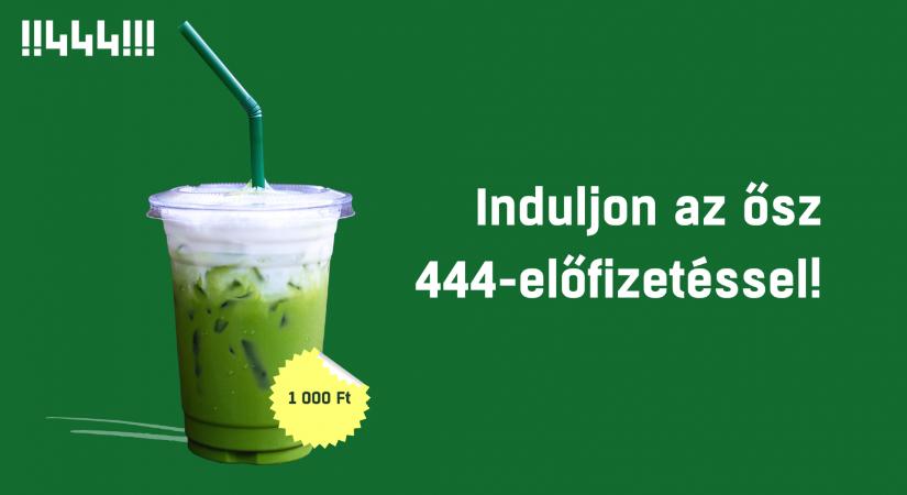 Olcsóbb most a 444, mint egy avokádó latte