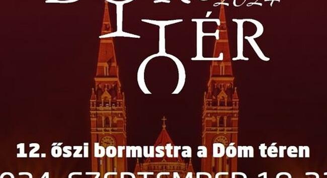 Őszi bormustrát rendeznek a szegedi Dóm téren