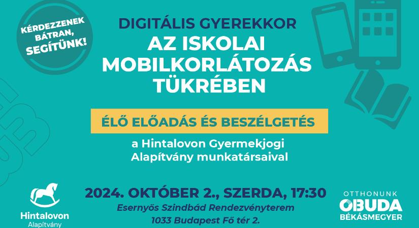 Digitális gyermekkor – az iskolai mobilkorlátozás tükrében. Előadás és beszélgetés a gyerekkor aktuális kihívásairól az Esernyősben, október 2-án