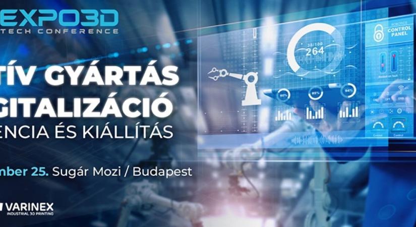 VARINEXPO3D Tech Konferencia és Kiállítás a 3D technológiák és a digitalizáció jegyében