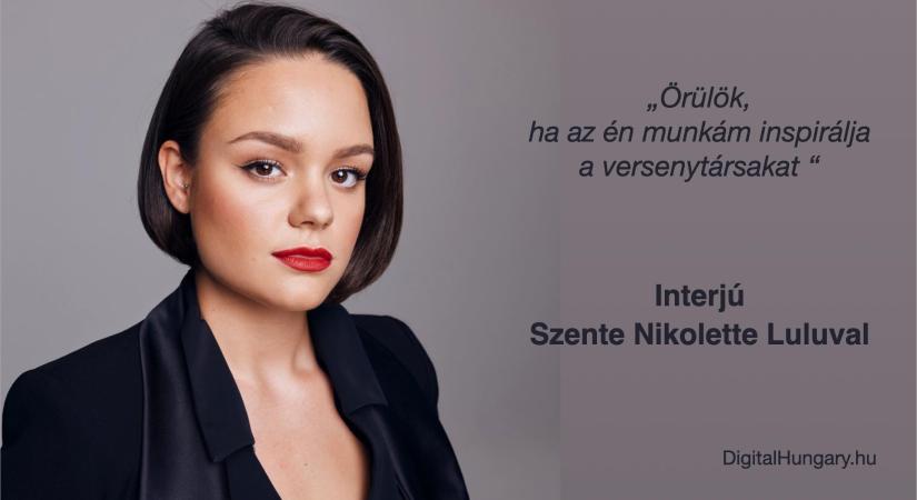 „Örülök, ha az én munkám inspirálja a versenytársakat” – interjú Szente Nikolette Luluval