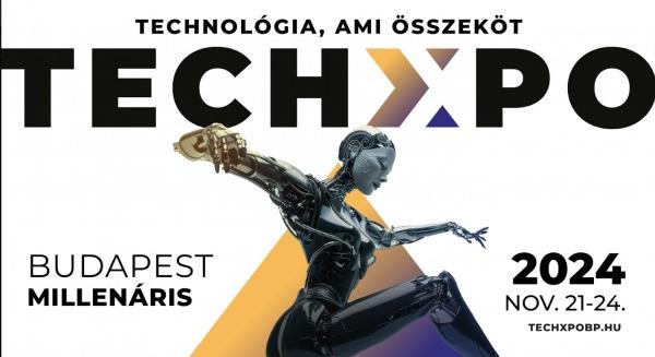 TECHXPO 2024: négynapos, nemzetközi technológiai show