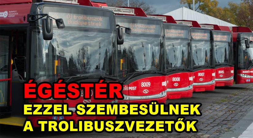 Ezzel szembesülnek a trolibuszvezetők