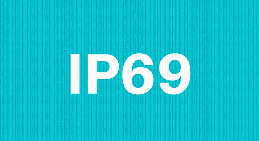 IP69 védettség – Mit jelent pontosan?