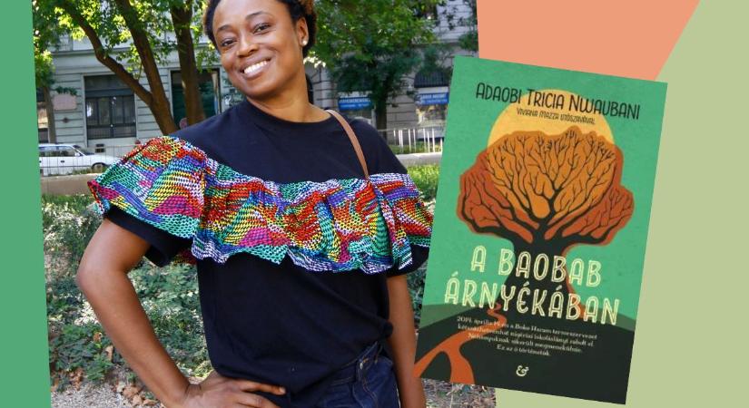 Adaobi Tricia Nwaubani regénye minden elrabolt lányról szól: A baobab árnyékában könyvajánló