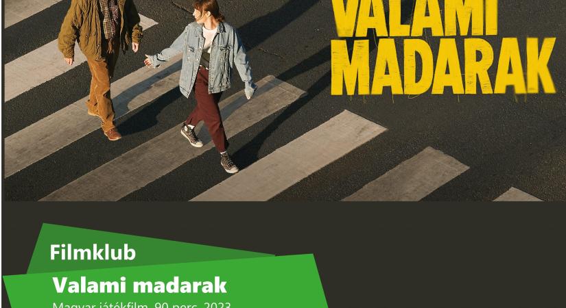 Filmklub – Valami madarak