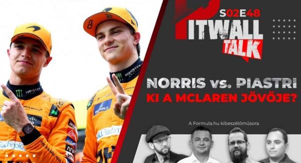 Pitwall Talk: Norris vs. Piastri – ki a McLaren jövője?