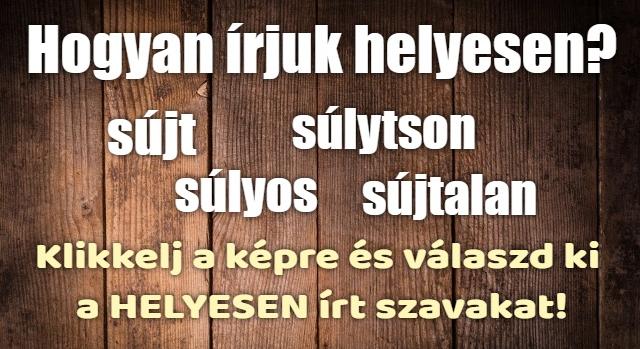 Napi helyesírás feladat: Tudod hogyan írjuk helyesen?