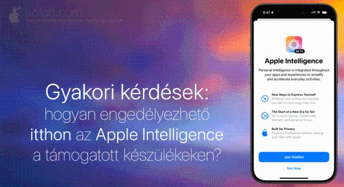 Gyakori kérdések: hogyan engedélyezhető itthon az Apple Intelligence a támogatott készülékeken?