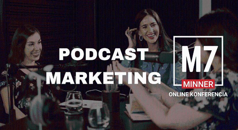 Podcast marketing: Inspirálj, taníts, légy hatással! – VIDEÓ