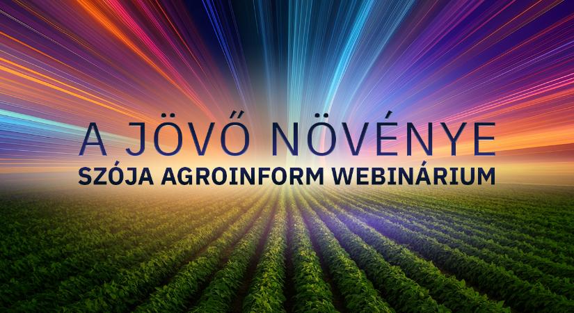 A jövő növénye – Szója Agroinform webinárium