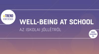 Online eTrend Konferencia 2024 – Well-being at school ‒ az iskolai jóllétről