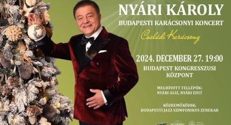 Nyári Károly Budapesti Karácsonyi Koncert 2024 - Jegyek itt