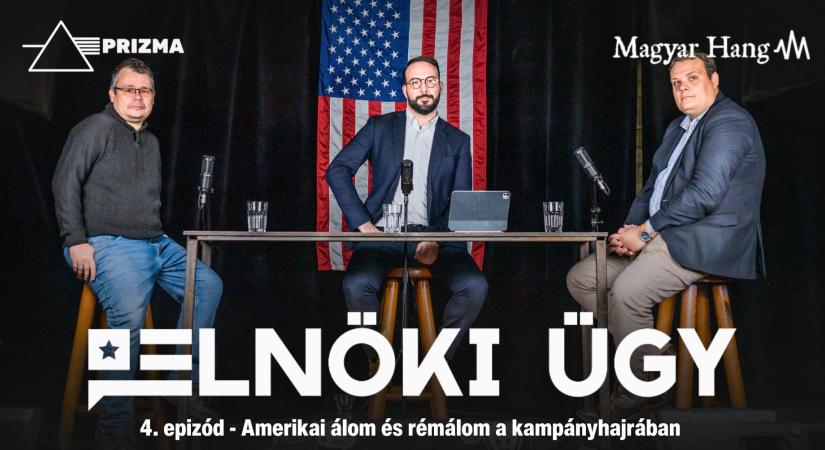 Elnöki ügy #4 – Amerikai álom és rémálom a kampányhajrában