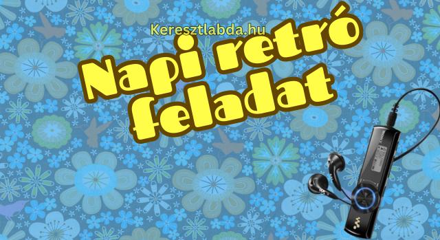 Napi retró feladat: Lássuk, emlékszel még?