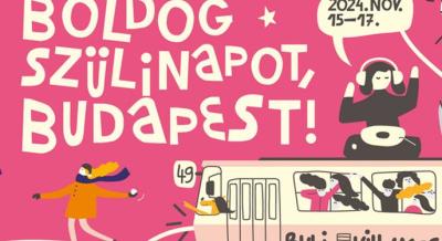 Boldog szülinapot, Budapest! – 2024. november 15-17.