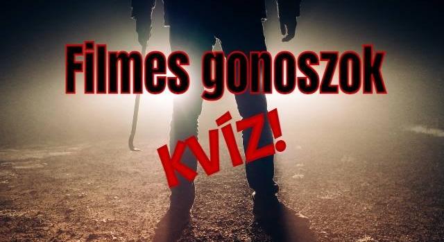 Kvíz: Ki volt a filmben a gonosz? Emlékszel rá?