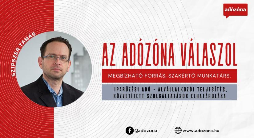 Az Adózóna válaszol: iparűzési adó – alvállalkozói teljesítés, közvetített szolgáltatás elhatárolása