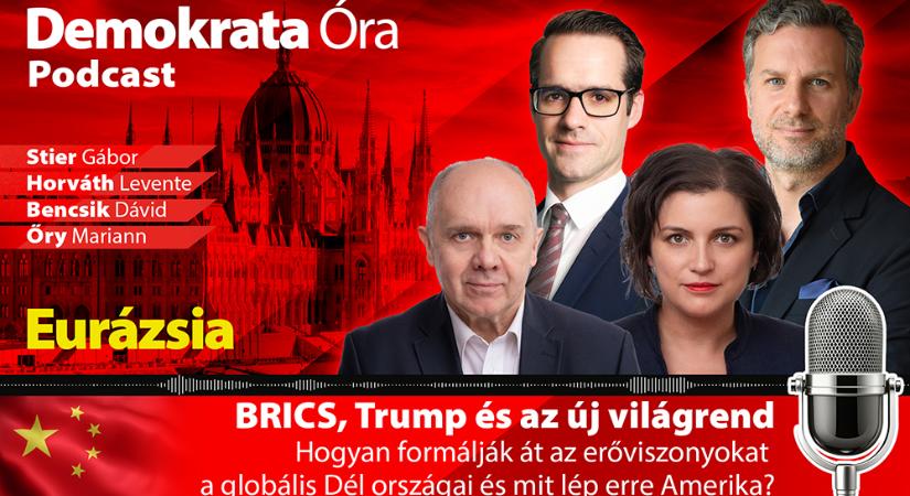 BRICS, Trump és az új világrend – Itt a Demokrata Óra Podcast új epizódja