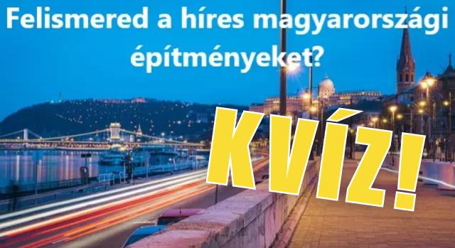 Kvíz: Felismered a híres magyarországi építményeket? Csak a legjobbaknak sikerül mind!