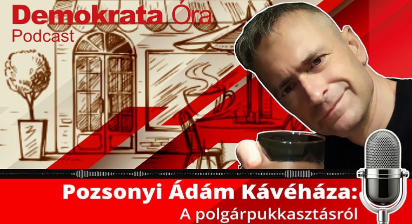 „Ez itt Pozsonyi Ádám kávéháza!” – Itt a Demokrata Óra Podcast új epizódja