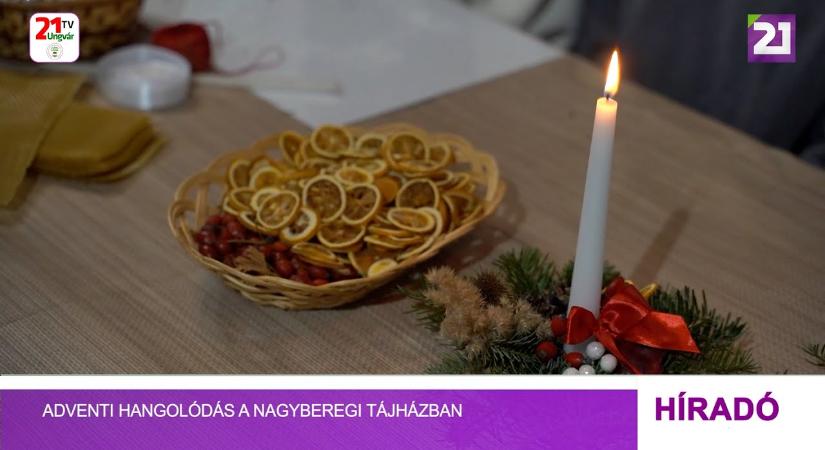 Adventi hangolódás a Nagyberegi Tájházban (videó)