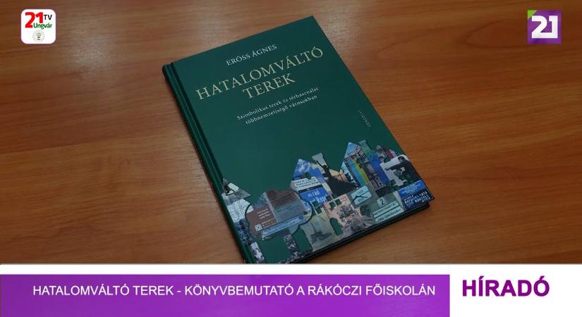 Hatalomváltó terek- könyvbemutató a Rákóczi főiskolán (videó)