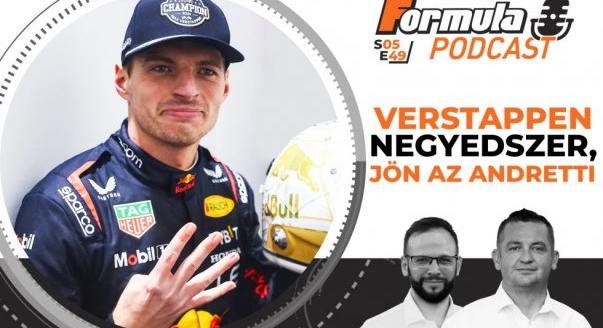 Podcast: Verstappen negyedszer, jön az Andretti